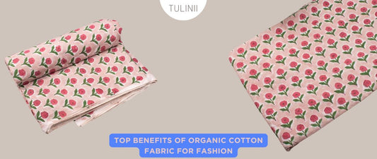 Top Benefits of Organic Cotton Fabric for Fashion