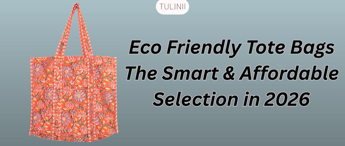 Eco Friendly Tote Bags: The Smart & Affordable Selection in 2026