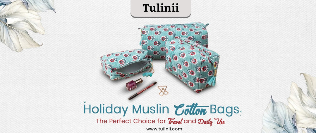 Holiday Muslin Cotton Bags: The Perfect Choice for Travel and Daily Use