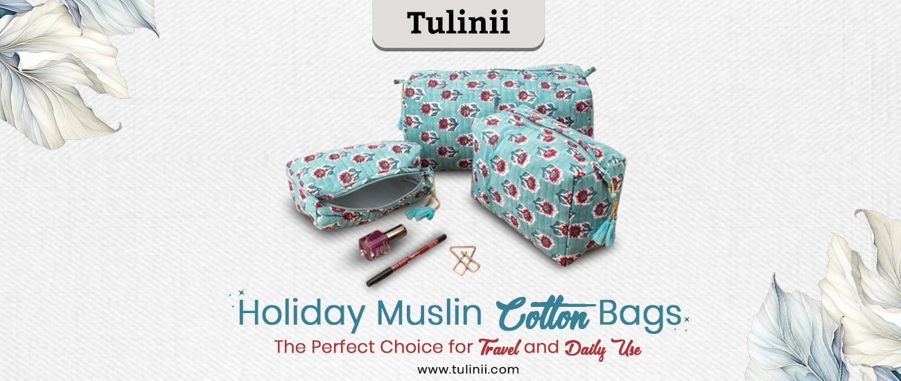 Holiday Muslin Cotton Bags: The Perfect Choice for Travel and Daily Use
