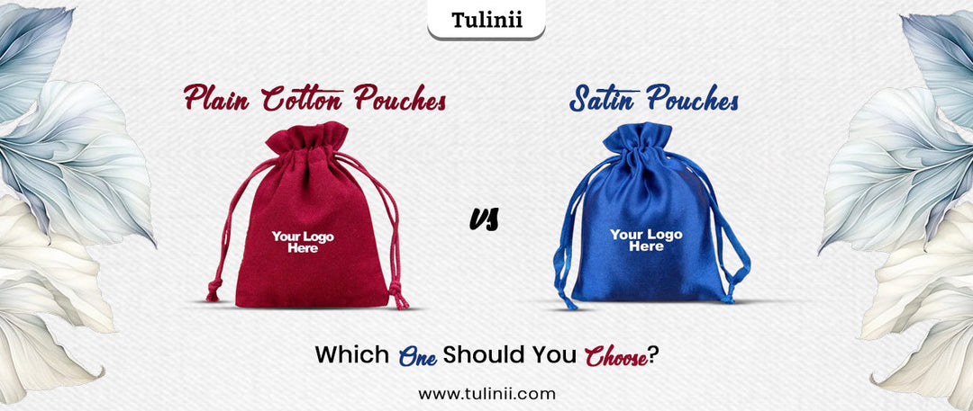 Plain Cotton Pouches vs. Satin Pouches – Which One Should You Choose?