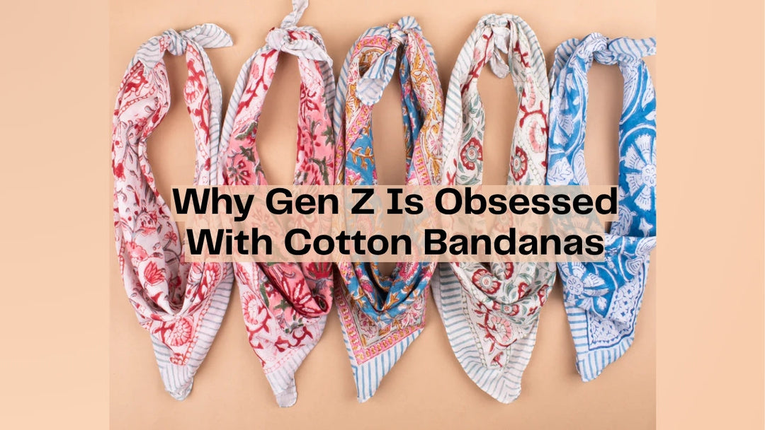 Why Gen Z Is Obsessed With Cotton Bandanas (And You Should Be Too)